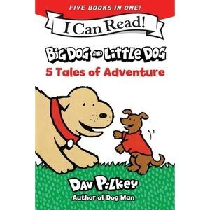 Big Dog and Little Dog: 5 Tales of Adventure: 5 My First I Can Reads in One! Big